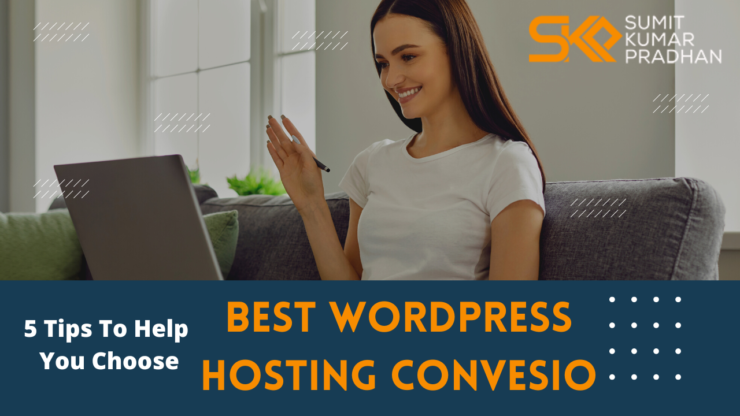The Best WordPress Hosting Convesio: 5 Tips to Help You Choose